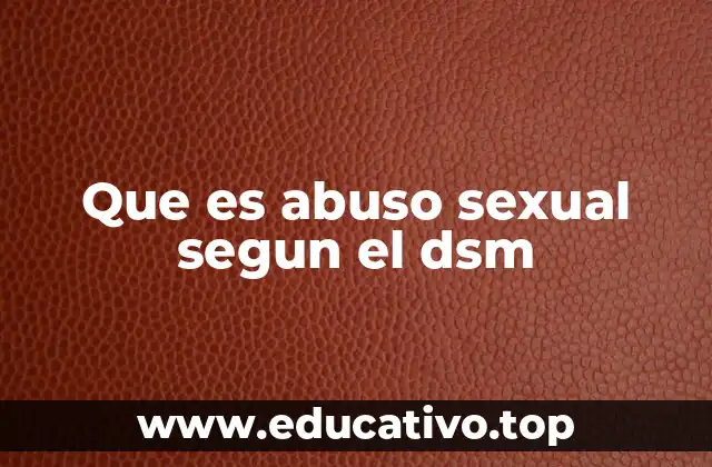 Que es abuso sexual segun el dsm