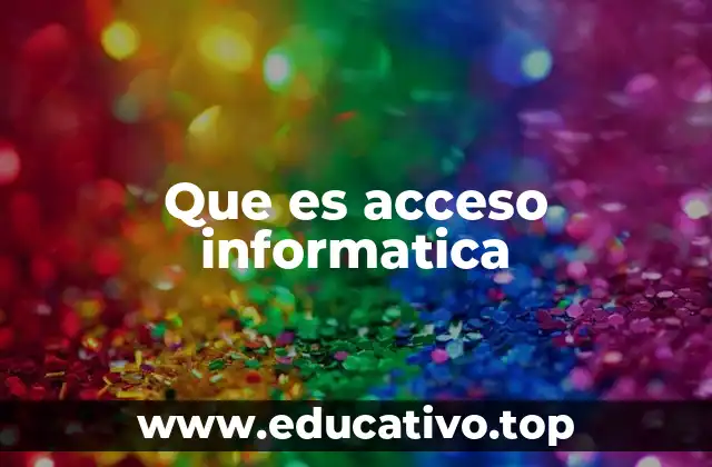Que es acceso informatica