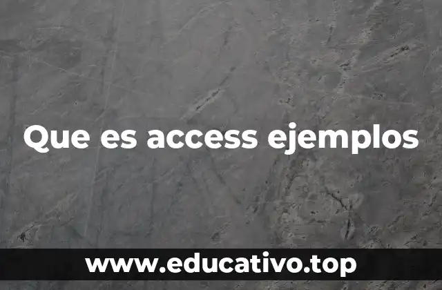 Que es access ejemplos