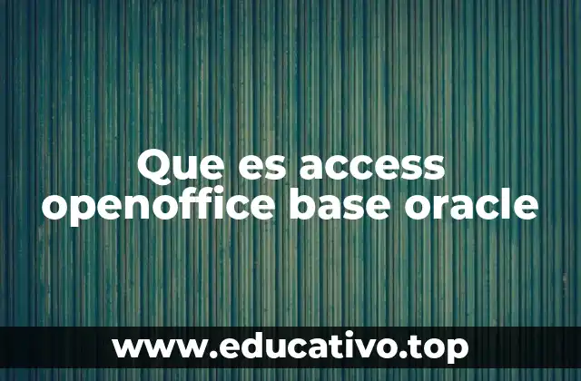 Que es access openoffice base oracle