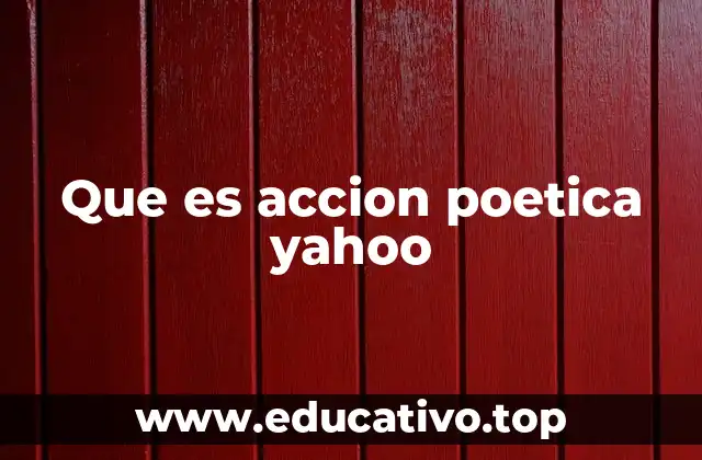Que es accion poetica yahoo