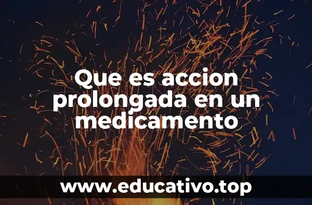 Que es accion prolongada en un medicamento