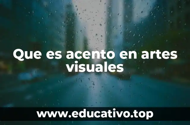 Que es acento en artes visuales
