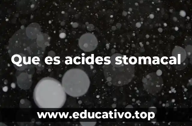 Que es acides stomacal