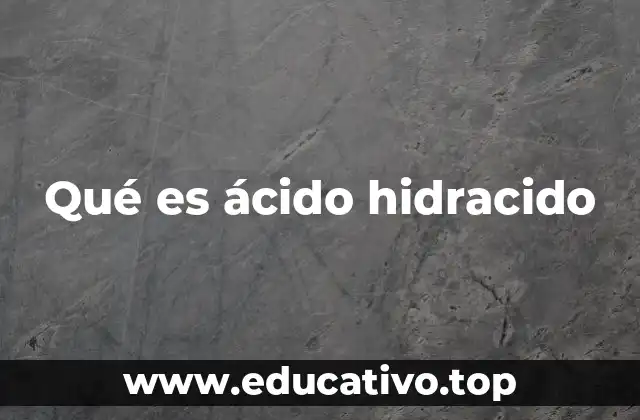 Qué es ácido hidracido