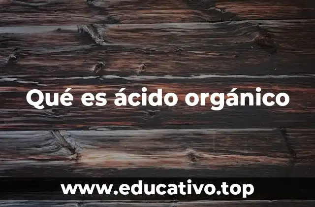 Qué es ácido orgánico