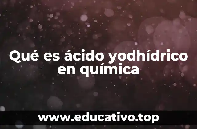 Qué es ácido yodhídrico en química