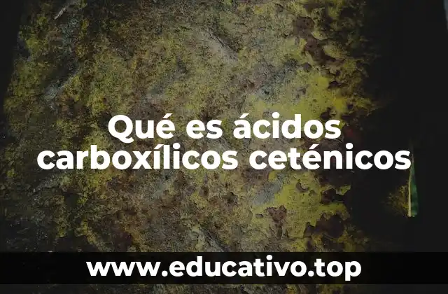 Qué es ácidos carboxílicos ceténicos