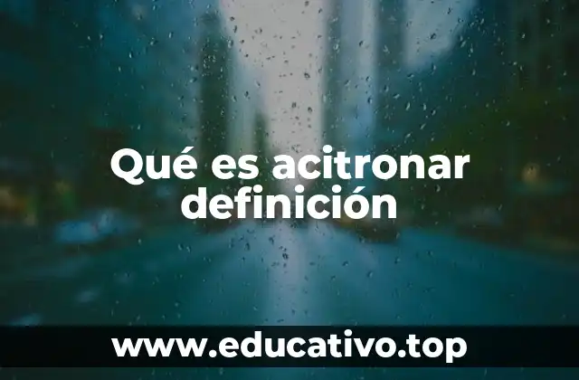 Qué es acitronar definición