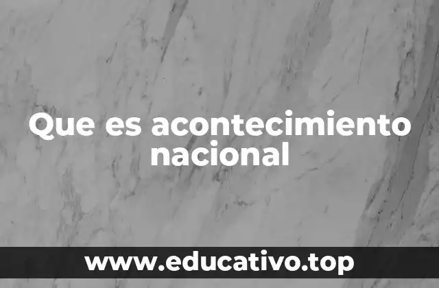 Que es acontecimiento nacional