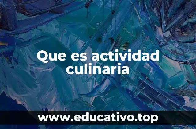 Que es actividad culinaria