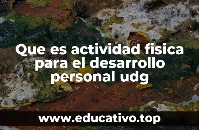 Que es actividad fisica para el desarrollo personal udg