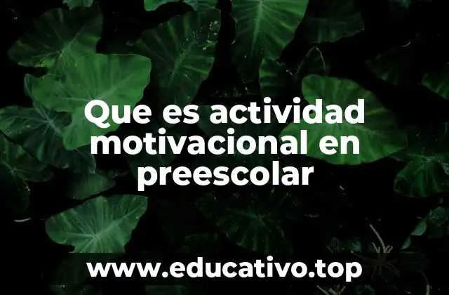 Que es actividad motivacional en preescolar
