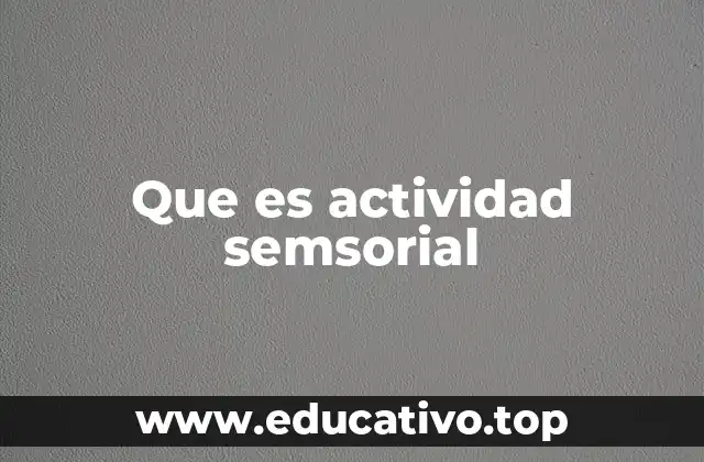 Que es actividad semsorial