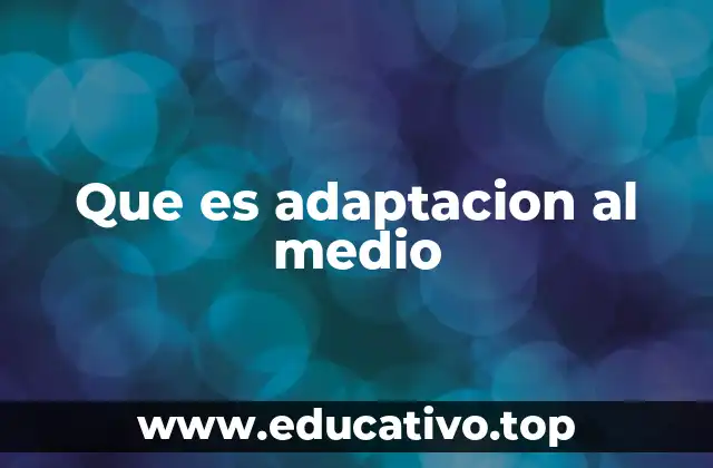 Cómo las especies se ajustan a su entorno