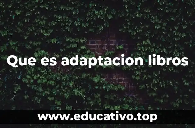Que es adaptacion libros