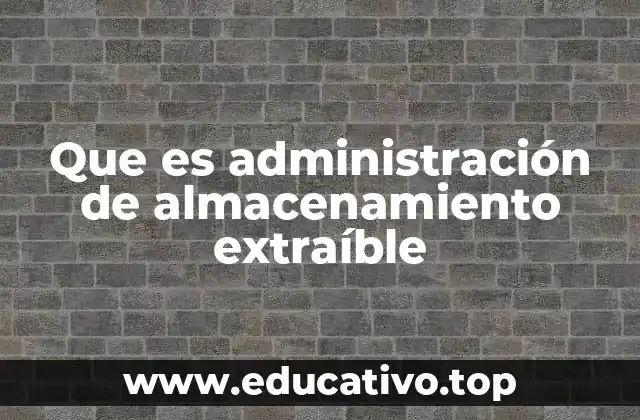 La importancia de gestionar dispositivos de almacenamiento en entornos modernos