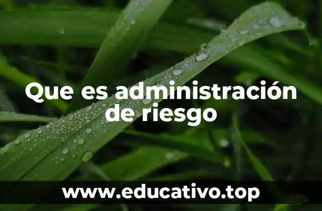 Que es administración de riesgo