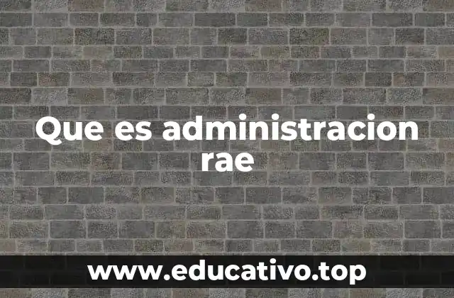 Que es administracion rae
