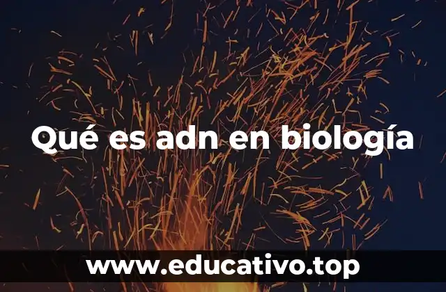 Qué es adn en biología