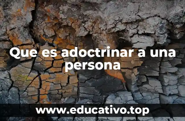 Que es adoctrinar a una persona