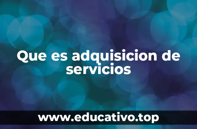 Que es adquisicion de servicios