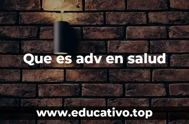 Que es adv en salud