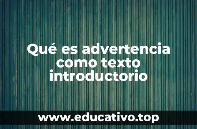 Qué es advertencia como texto introductorio