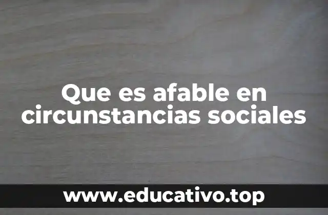 La importancia de la afabilidad en el entorno social