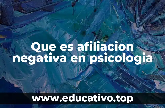Que es afiliacion negativa en psicologia