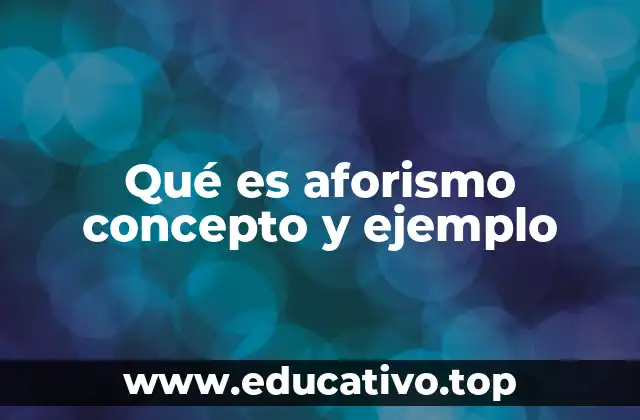 Qué es aforismo concepto y ejemplo