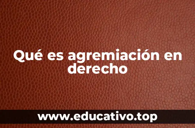 Qué es agremiación en derecho