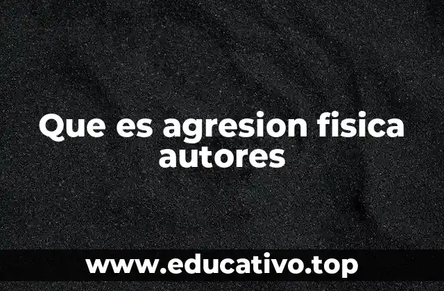 Las causas detrás de las agresiones físicas