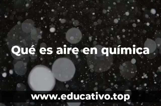 Qué es aire en química