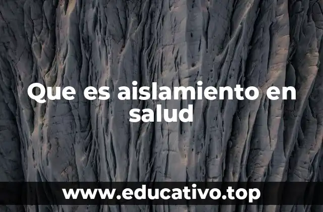 Que es aislamiento en salud