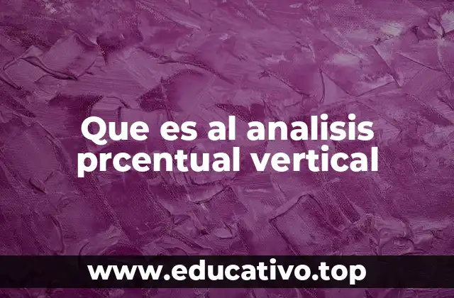Que es al analisis prcentual vertical