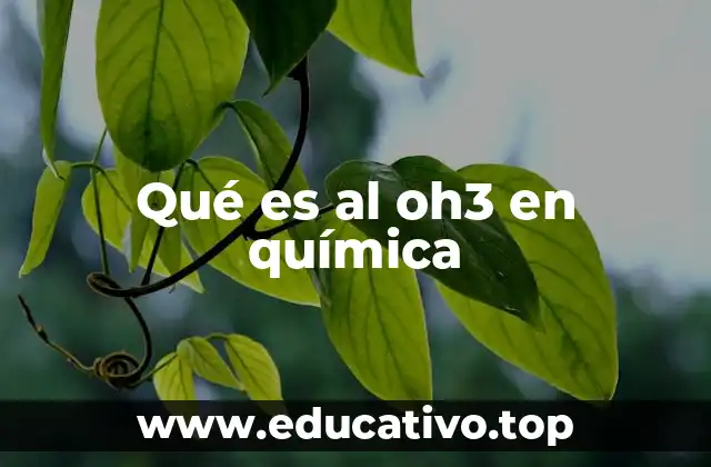 Qué es al oh3 en química
