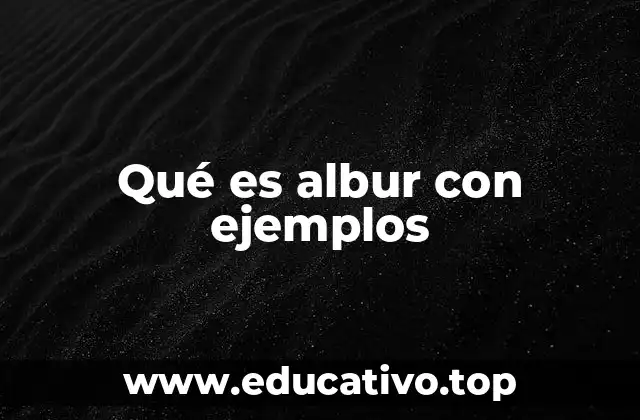 Qué es albur con ejemplos