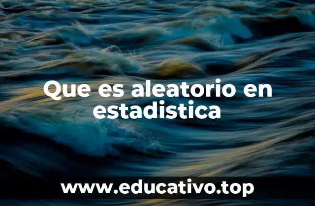 Que es aleatorio en estadistica