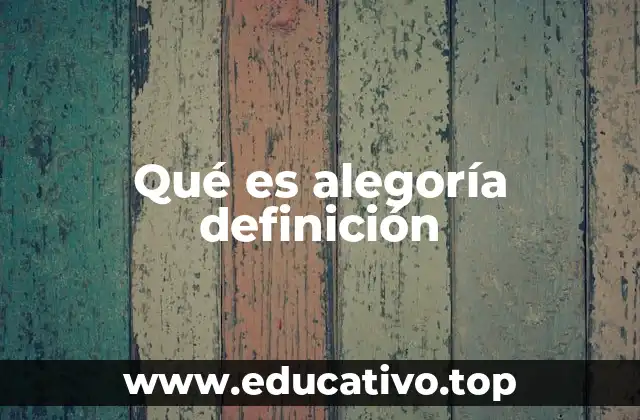 Qué es alegoría definición