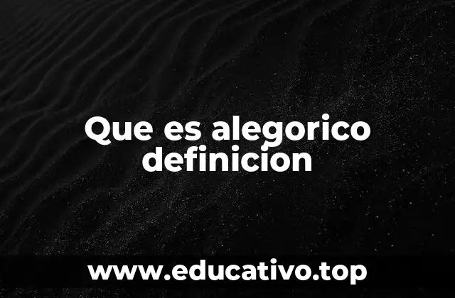 Que es alegorico definicion