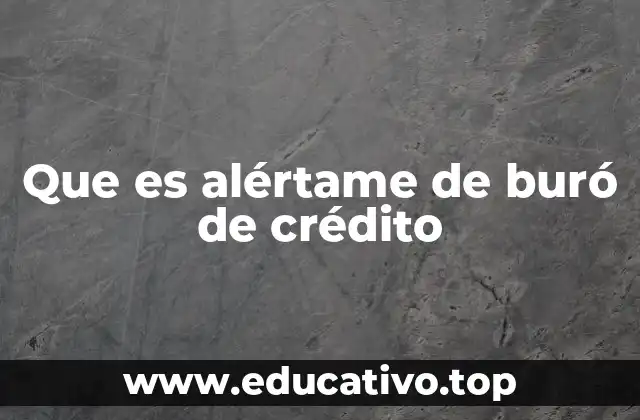 Que es alértame de buró de crédito