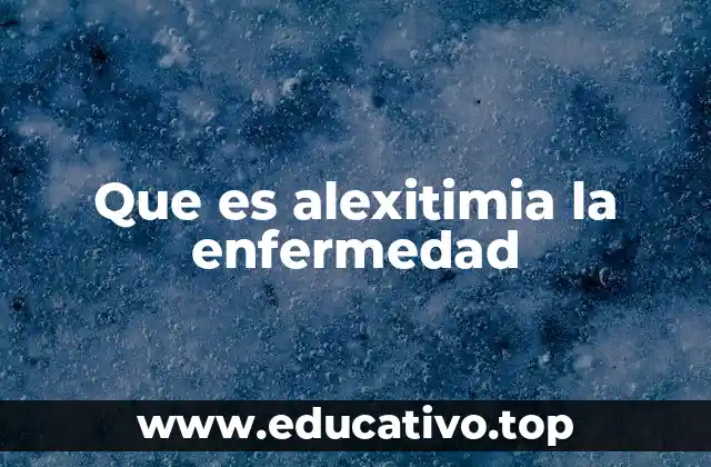 Que es alexitimia la enfermedad