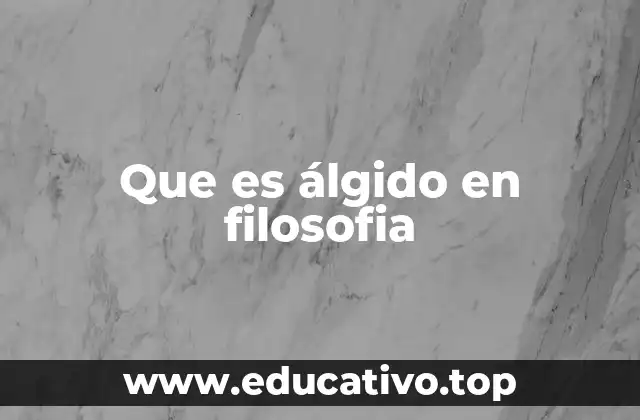 Que es álgido en filosofia