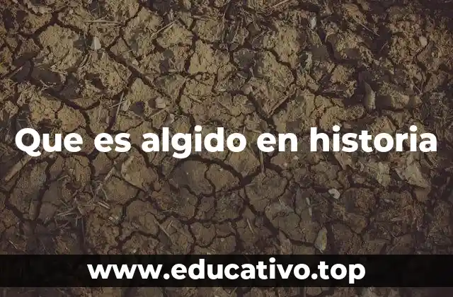 Que es algido en historia