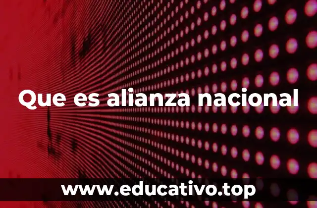 Que es alianza nacional