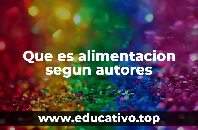 Que es alimentacion segun autores