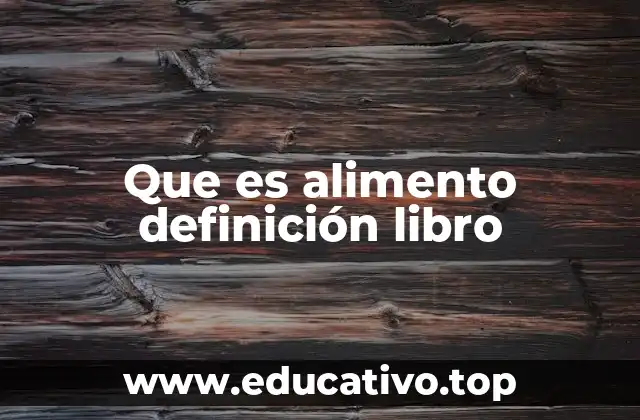 Que es alimento definición libro