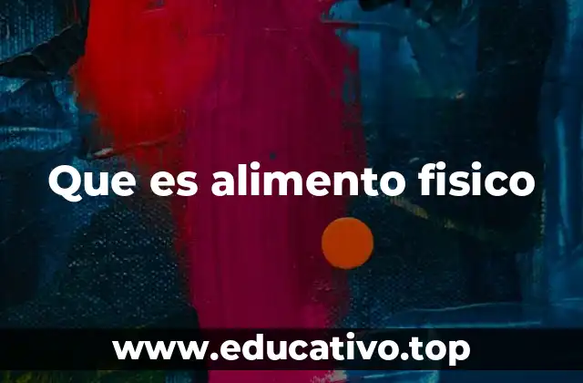 Que es alimento fisico