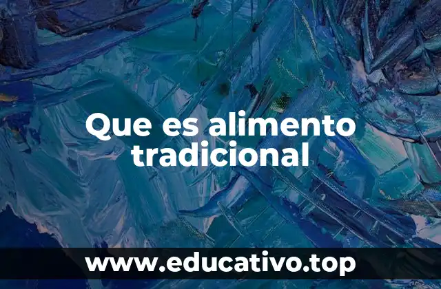 Que es alimento tradicional